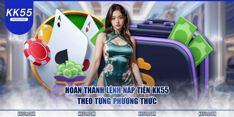 Hoàn thành lệnh nạp tiền KK55